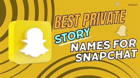 Best Private Story Names for Snapchat [500+ Unique。